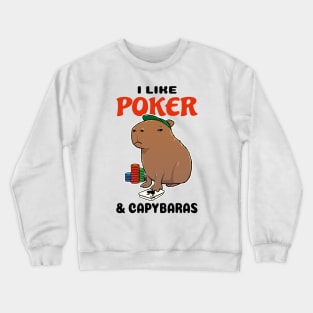 I Like Poker and Capybaras Crewneck Sweatshirt